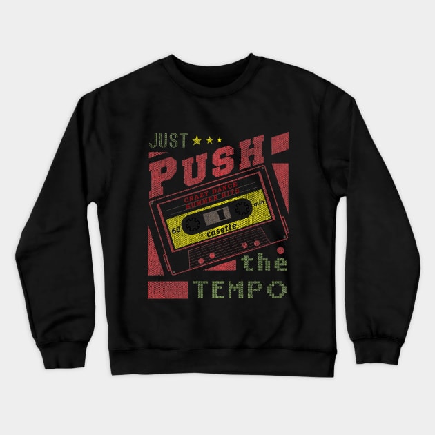 push the tempo Crewneck Sweatshirt by hayr pictures